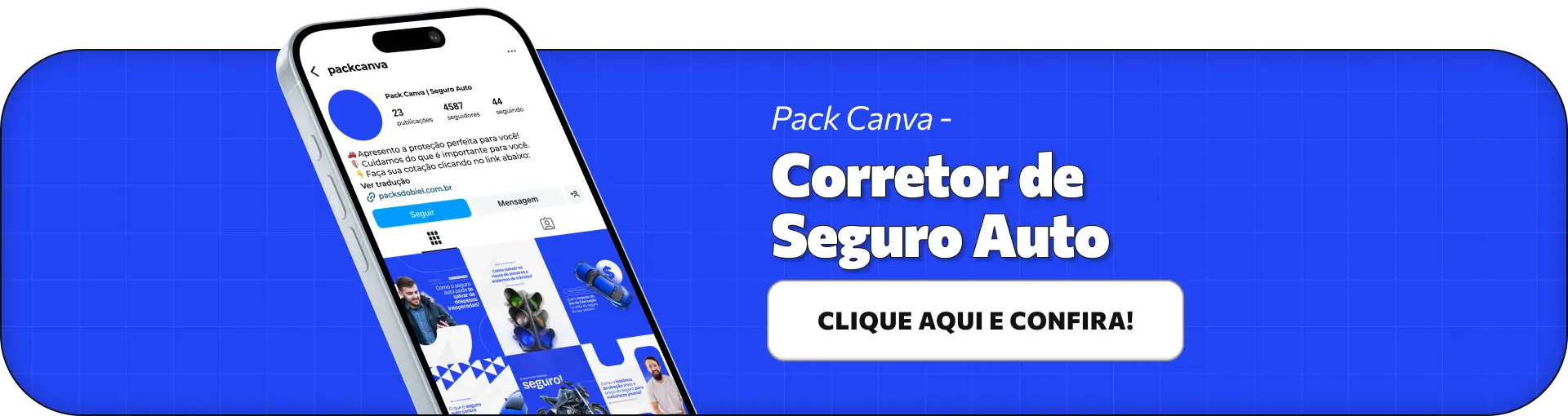 Pack Canva Corretor de Seguro Auto, Proteção Veicular e Consultoria de Seguros – Kit completo de posts editáveis no Canva, ideal para corretores de seguro auto, empresas de proteção veicular e consultores de seguros. Inclui materiais personalizados com conteúdos educativos sobre vantagens do seguro auto, proteção veicular, dicas de segurança no trânsito, benefícios exclusivos e promoções de apólices. Perfeito para criar um perfil de Instagram atrativo, engajar motoristas e clientes em potencial, fortalecer a presença digital e promover seus serviços de forma estratégica e profissional.