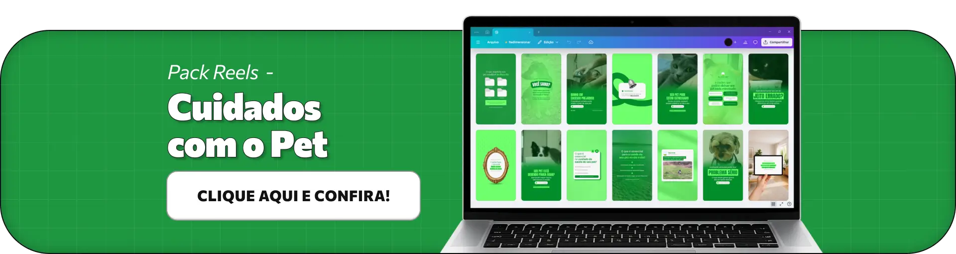 Pack de artes editáveis no Canva para Reels de cuidados com o pet, ideal para criar vídeos curtos sobre higiene, alimentação, saúde, comportamento e rotina de cães e gatos, aumentando o engajamento no Instagram.