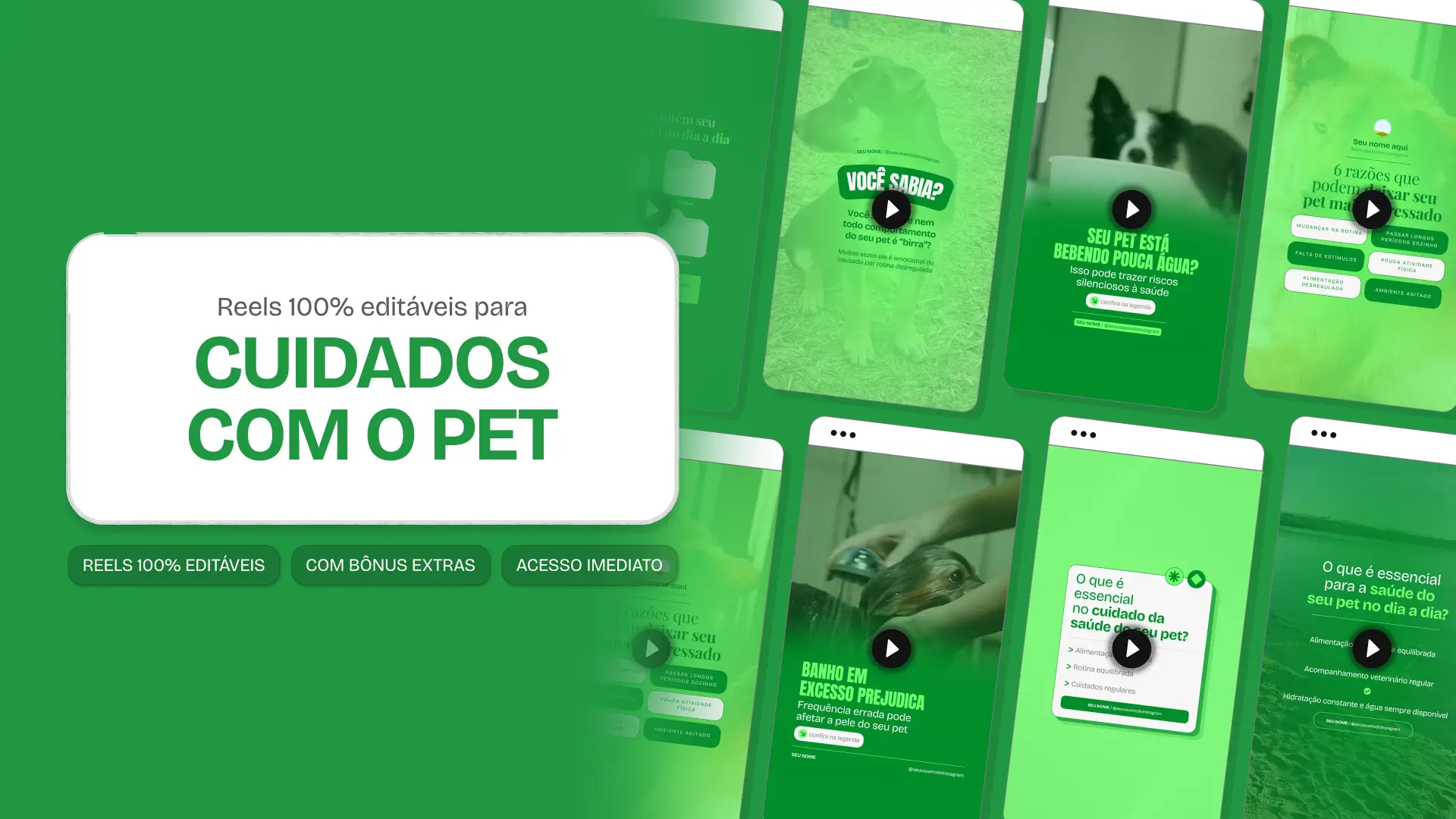 Mosaico com templates de Reels do Instagram para Cuidados com o Pet. Telas verticais com dicas de conteúdo e destaque central para o texto Reels 100% editáveis.