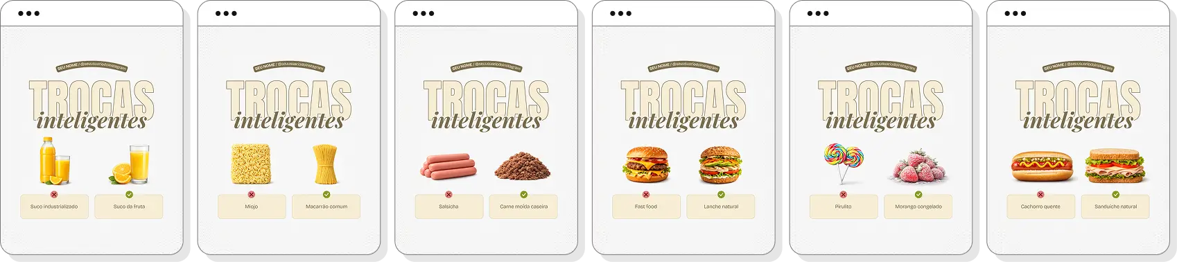 Posts editáveis no Canva para nutrição focados em trocas inteligentes, voltado para conteúdos sobre substituição de alimentos ultraprocessados, opções mais saudáveis, reeducação alimentar e estratégias práticas para melhorar hábitos alimentares, facilitando a criação de posts claros e informativos para pacientes e seguidores.